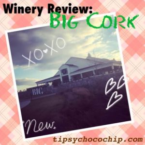 Winery Review: Big Cork @ bestwithchocolate.com